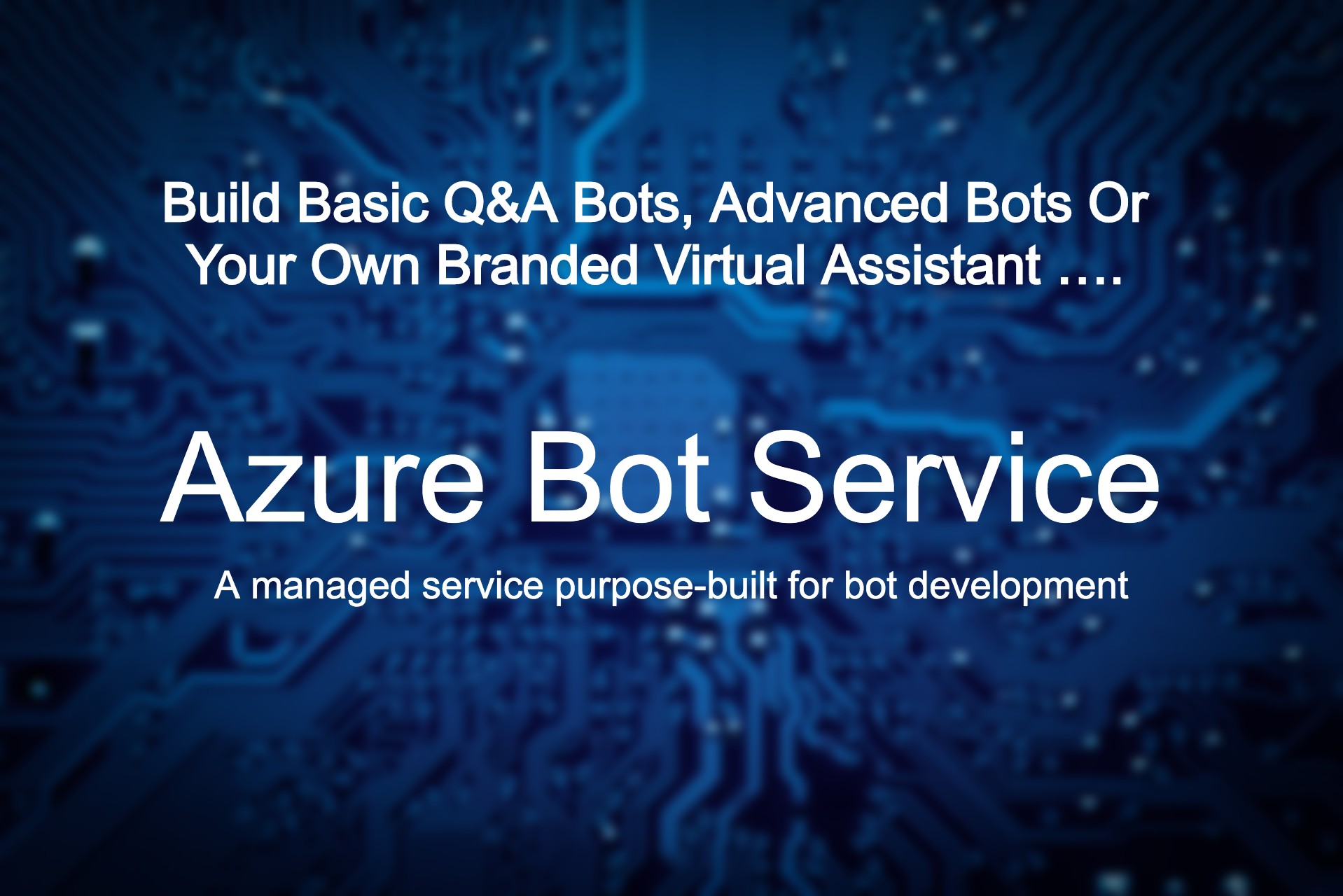 Build basic to advanced Bots with Microsoft Azure Bot Service