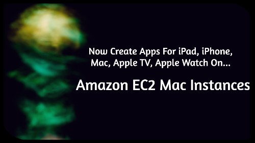 Now Available | Amazon EC2 Mac Instances For Building Apple Applications.